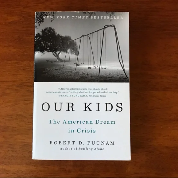 Our Kids The American Dream in Crisis by Robert D. Putnam Paperback Book - Picture 2 of 6